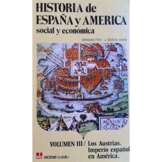 Historia de España y América social y económica (III): Los Austrias. Imperio español en América.